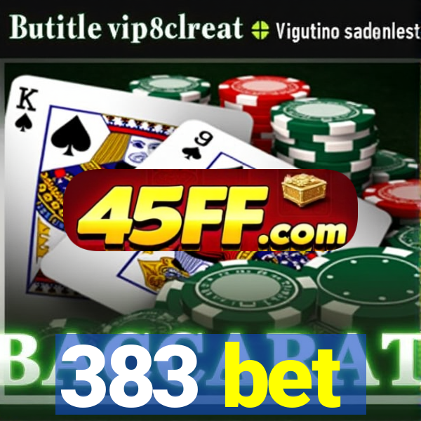 383 bet